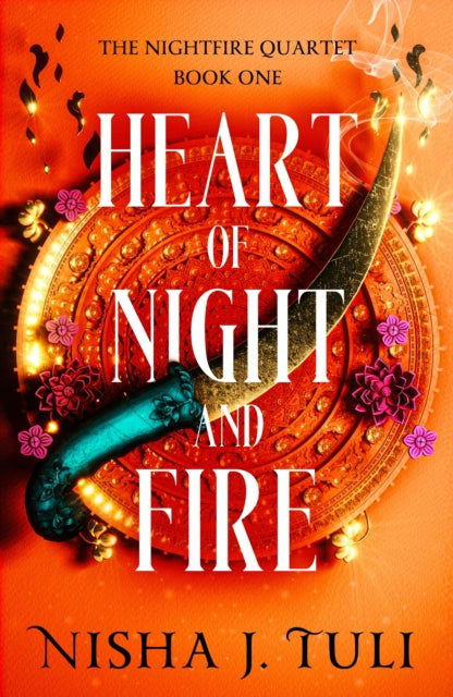 Heart of Night and Fire : An absolutely addictive fantasy romance - Nisha J. Tuli