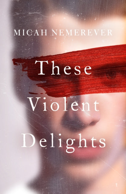 These Violent Delights : The addictive dark academia and BookTok sensation! - Micah Nemerever