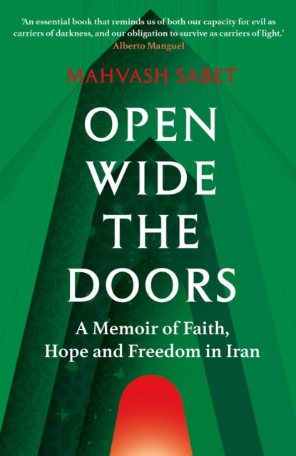 Open Wide the Doors : A Memoir of Faith, Hope and Freedom in Iran - Azita Mottahedeh