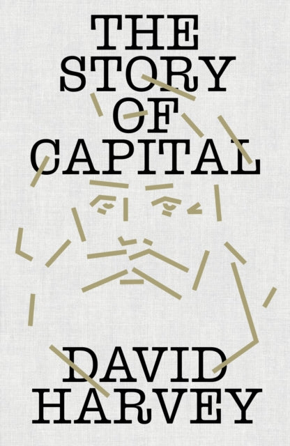 Front cover of The Story of Capital by David Harvey, hardback