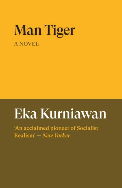 Man Tiger : A Novel - Benedict Anderson