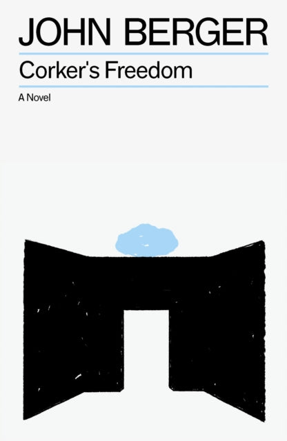 Corker's Freedom - John Berger