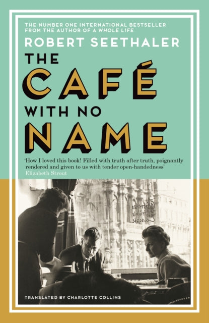Front cover of The Cafe with No Name by Robert Seethaler, paperback