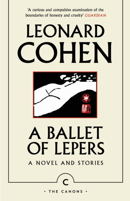 A Ballet of Lepers : A Novel and Stories - Leonard Cohen