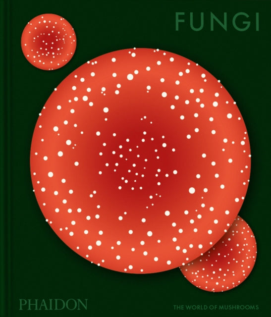 Fungi : The World of Mushrooms - Francesca Gavin