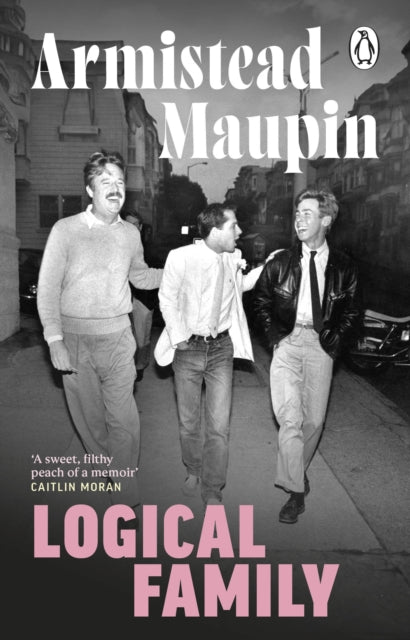 Logical Family : A Memoir - Armistead Maupin
