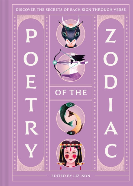 Poetry of the Zodiac : Discover the secrets of each sign through verse - Liz Ison