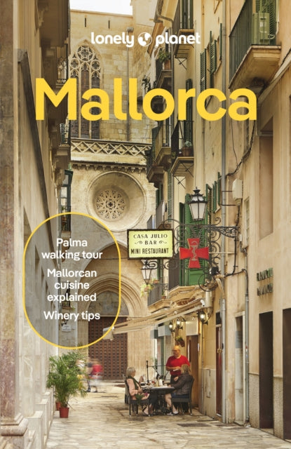 Lonely Planet Mallorca : Plan the Trip of a Lifetime | Detailed Itineraries & Maps | Insider Tips | Covers Palma & Badia de Palma, Western Mallorca and more - Alexis Averbuck