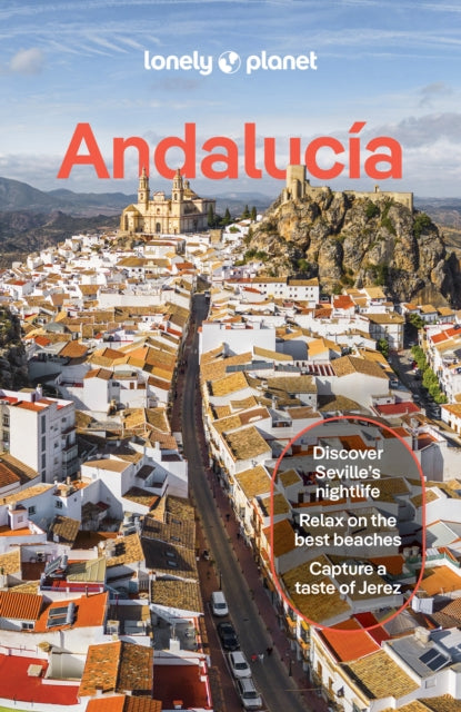 Lonely Planet Andalucia : Plan the Trip of a Lifetime | Detailed Itineraries & Maps | Insider Tips | Covers Sevilla & Huelva, Cadiz & Gibraltar, Malaga and more - Anna Kaminski