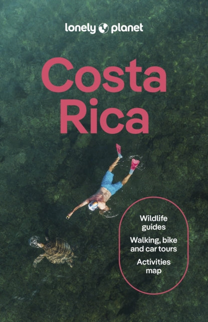 Lonely Planet Costa Rica : Plan the Trip of a Lifetime | Detailed Itineraries & Maps | Insider Tips | Covers Waterfalls, Sea Turtles, Traditional Crafts and more - Anna Kaminski