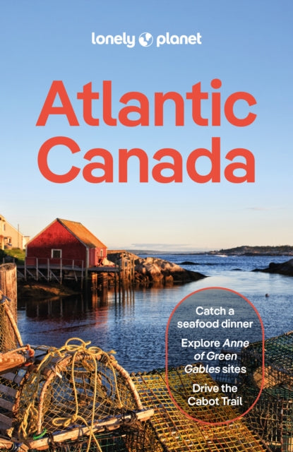 Lonely Planet Atlantic Canada : Plan the Trip of a Lifetime | Detailed Itineraries & Maps | Insider Tips | Covers Nova Scotia, New Brunswick, Prince Edward Island and more - Darcy Rhyno