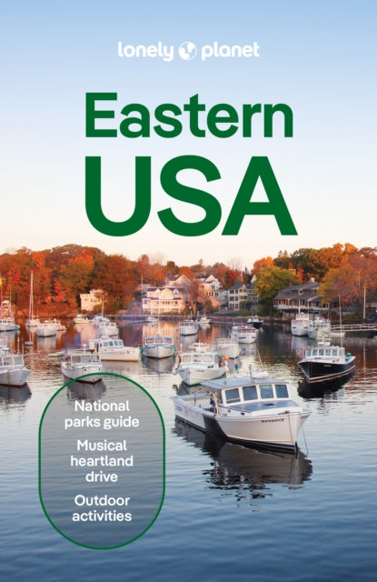 Lonely Planet Eastern USA : Plan the Trip of a Lifetime | Detailed Itineraries & Maps | Insider Tips | Covers New York, New Jersey & Pennsylvania, New England, and more - Ann Babe