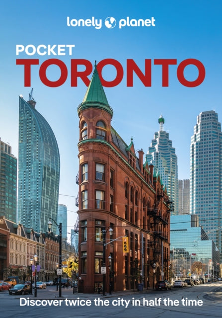 Lonely Planet Pocket Toronto : Discover Twice the City in Half the Time | Top Sights | Maps & Walking Tours | Covers Toronto Islands, Evergreen Brick Works, Harbourfront Centre and more - Isabella Noble