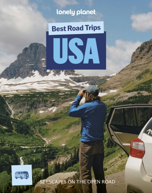 Lonely Planet Best Road Trips USA : 52 Driving Itineraries | Detailed Directions & Maps | Local Tips | Covers New York, New England, Rocky Mountains, California and Route 66 - Alison Bing