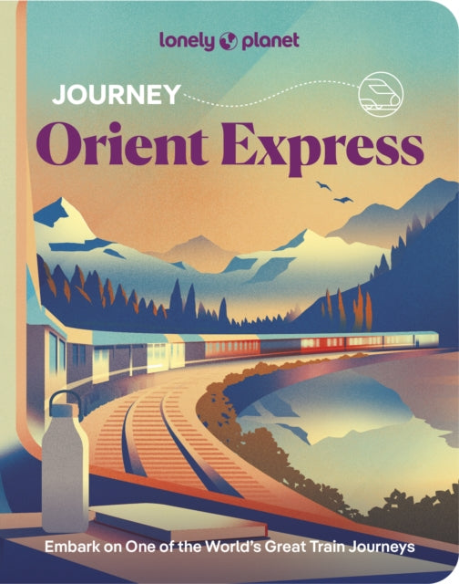 Front cover of Lonely Planet Journey Orient Express by Kata Fari, paperback
