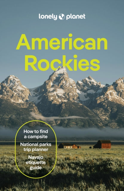 Lonely Planet American Rockies : Plan the Trip of a Lifetime | Detailed Itineraries & Maps | Insider Tips | Covers Colorado, Wyoming, Nevada, Grand Canyon National Park and more - Anthony Ham