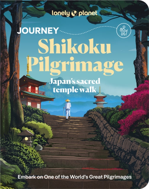 Lonely Planet Journey Shikoku Pilgrimage : Japan's sacred temple walk - Kathryn Wortley
