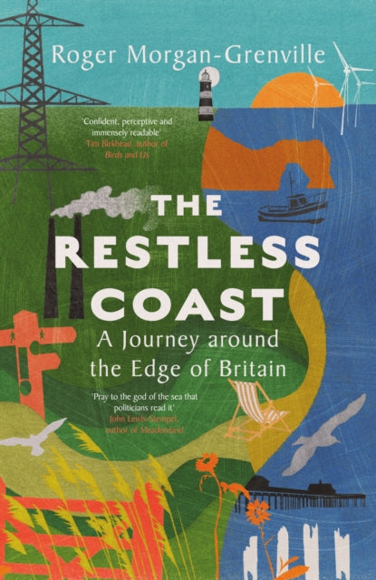 The Restless Coast : A Journey around the Edge of Britain - Roger Morgan-Grenville