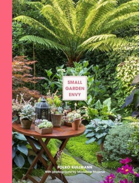 Front cover of Small Garden Envy by Folko Kullmann, hardback