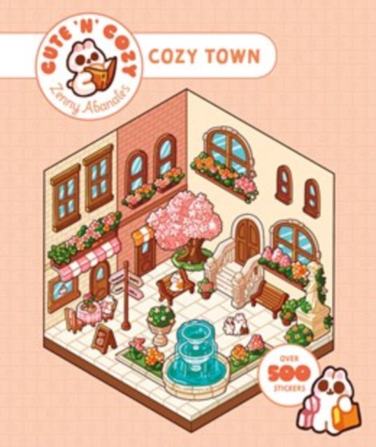 Cute 'n' Cozy Sticker Therapy: Cozy Town : Eight cozy 3D scenes to fill with over 500 cute stickers! - Zenny Abanales