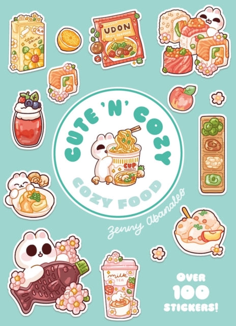 Cozy Food: A Cute 'n' Cozy Little Sticker Book : Over 200 stickers! - Zenny Abanales