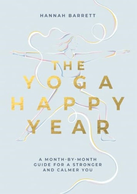 Front cover of The Yoga Happy Year by Hannah Barrett, paperback