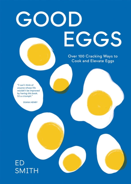 Front cover of Good Eggs by Ed Smith, hardback