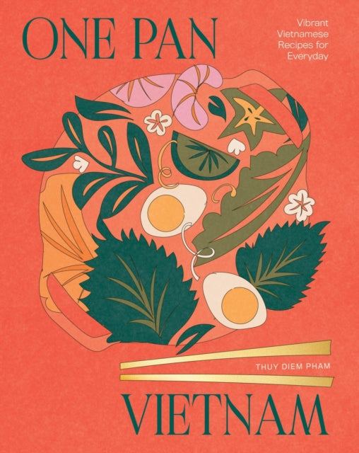 One Pan Vietnam : Vibrant Vietnamese Recipes for Everyday - Thuy Diem Pham
