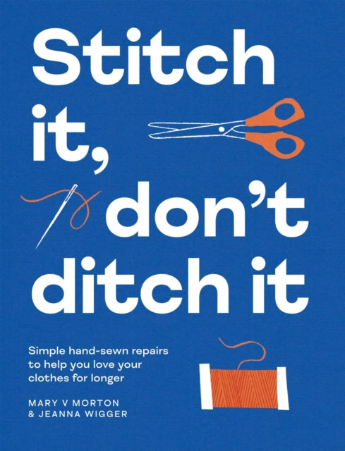 Front cover of Stitch It, Don't Ditch It by Mary V Morton, paperback