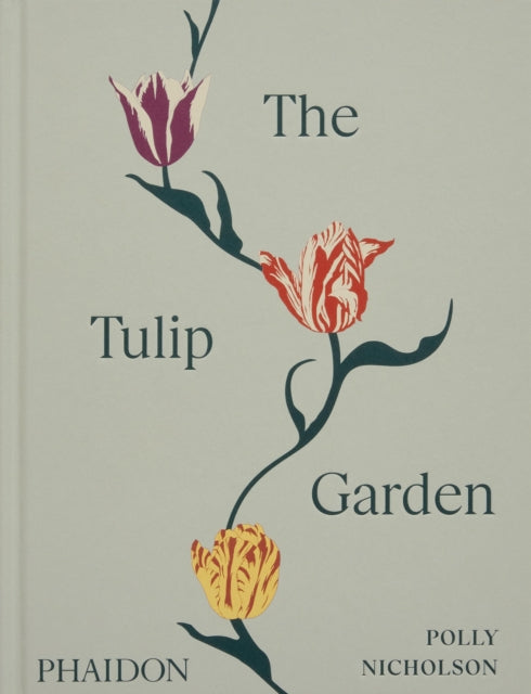 The Tulip Garden : Growing and Collecting Species, Rare and Annual Varieties - Andrew Montgomery