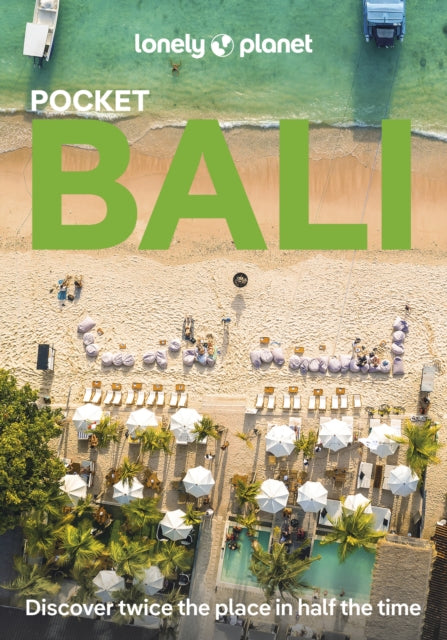 Lonely Planet Pocket Bali : Discover Twice the City in Half the Time | Top Sights | Maps & Walking Tours | Covers Pura Tanah Lot, Pantai Suluban, Museum Negeri Propinsi Bali and more - Lonely Planet
