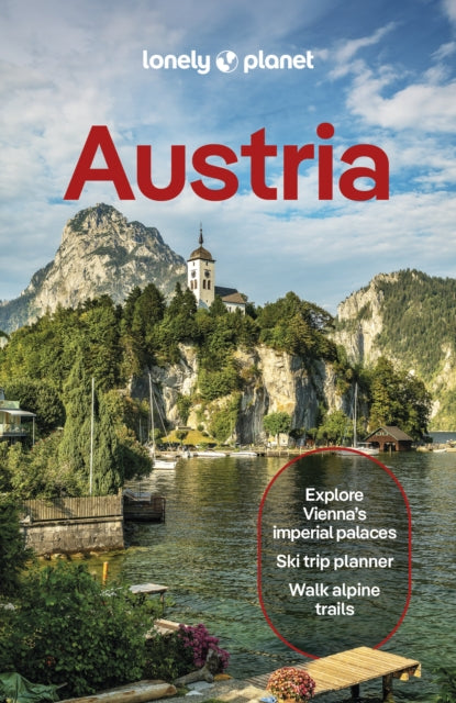 Lonely Planet Austria : Plan the Trip of a Lifetime | Detailed Itineraries & Maps | Insider Tips | Covers Vienna, Lower Austria & Burgenland, Upper Austria and more - Kerry Walker