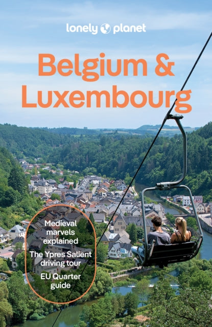 Lonely Planet Belgium & Luxembourg : Plan the Trip of a Lifetime | Detailed Itineraries & Maps | Insider Tips | Covers : Brussels, Ghent, Bruges, Antwerp, Wallonia and more - Helena Smith