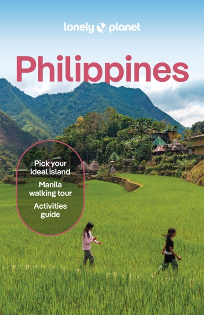 Lonely Planet Philippines : Plan the Trip of a Lifetime | Detailed Itineraries & Maps | Insider Tips | Covers Manila, North Luzon, Boracay & Western Visayas and more - Greg Bloom