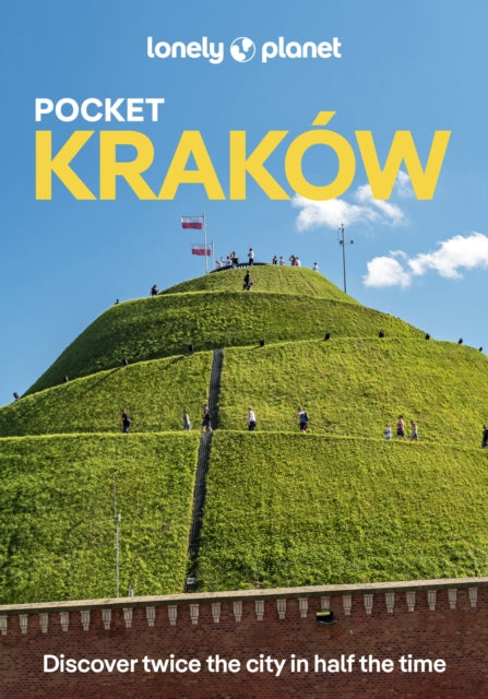 Lonely Planet Pocket Krakow : Discover Twice the City in Half the Time | Top Sights | Maps & Walking Tours | Covers Wawel Hill & Around, Old Town, Kazimierz and more - Anna Kaminski