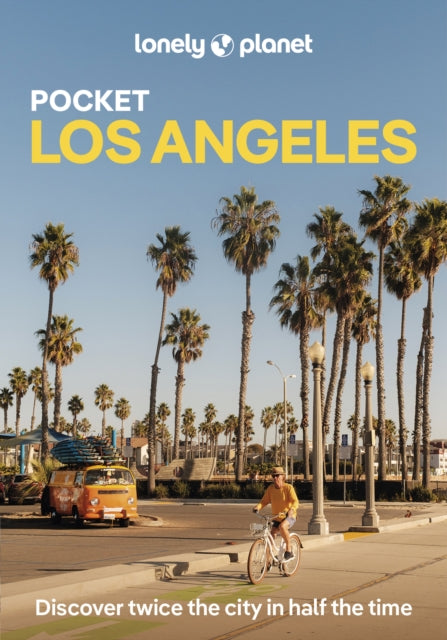 Lonely Planet Pocket Los Angeles : Discover Twice the City in Half the Time | Top Sights | Maps & Walking Tours | Covers Hollywood Boulevard, Walt Disney Concert Hall, Griffith Observatory and more - Lonely Planet