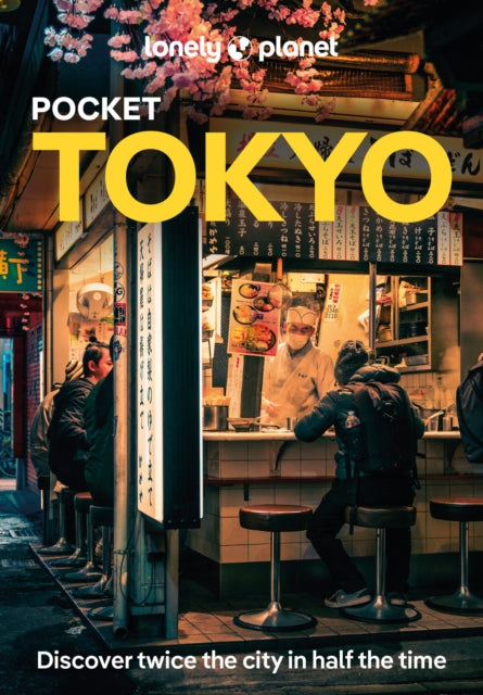 Lonely Planet Pocket Tokyo : Discover Twice the City in Half the Time | Top Sights | Maps & Walking Tours | Covers Marunouchi & Nihombashi, Ginza & Tsukiji, Roppongi & Azabudai and more - Rebecca Milner