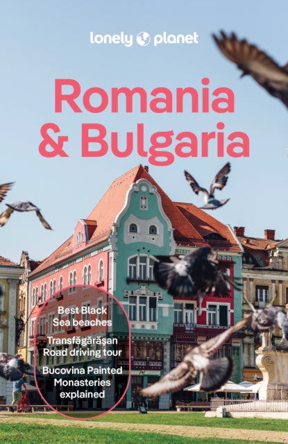 Lonely Planet Romania & Bulgaria : Plan the Trip of a Lifetime | Detailed Itineraries & Maps | Insider Tips | Covers Transylvania, Bucharest, Sofia, Black Sea Coast and more - Lonely Planet