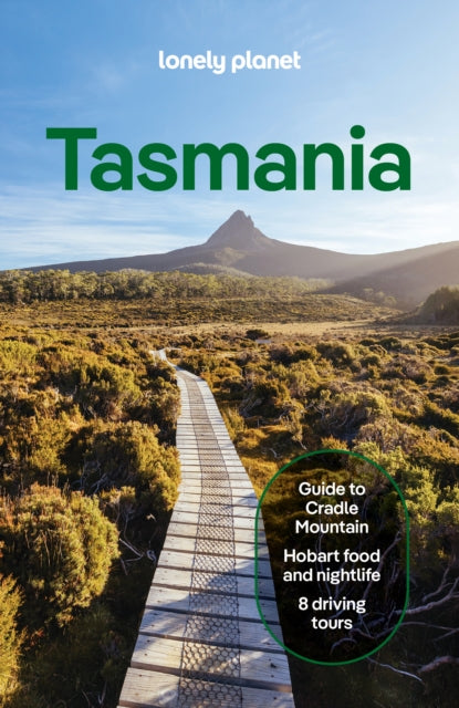 Lonely Planet Tasmania : Plan the Trip of a Lifetime | Detailed Itineraries & Maps | Insider Tips | Covers Hobart & Around, The South, Launceston, Cradle Country, Tarkine and more - Charles Rawlings-Way