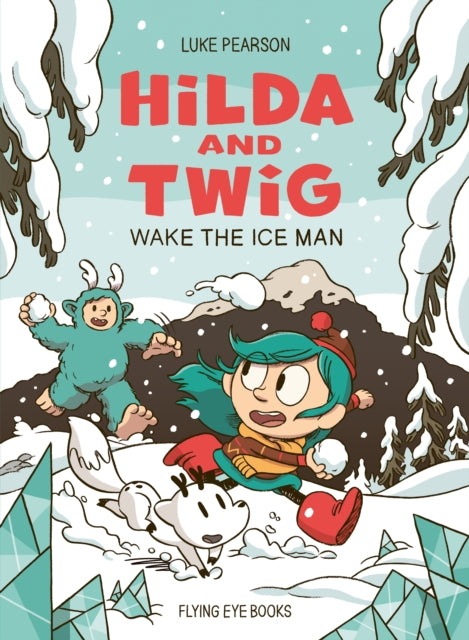 Front cover of Hilda and Twig: Wake the Ice Man by Luke Pearson, hardback