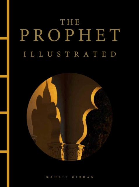 The Prophet Illustrated - Kahlil Gibran
