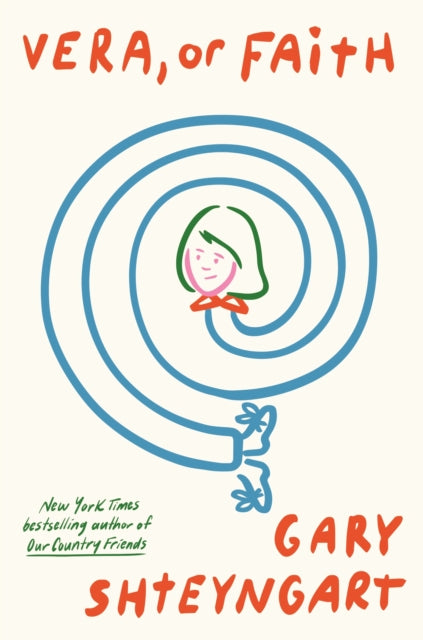 Vera, Or Faith : the outrageously funny new novel from 'one of the most important voices in contemporary fiction' - Gary Shteyngart