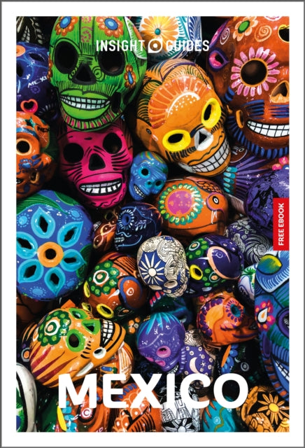 Insight Guides Mexico: Travel Guide with eBook - Robert Savage
