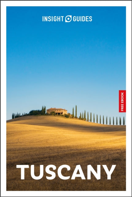 Insight Guides Tuscany: Travel Guide with eBook - Solveig Steinhardt
