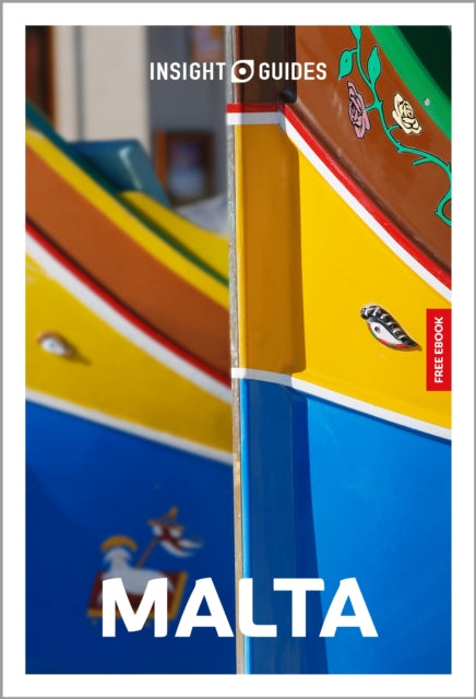Insight Guides Malta: Travel Guide with eBook : 2026-2027 | Culture & Society | Must-See Sights | Stunning Photos | Expert Advice | Covers: Valletta, Mdina, Gozo and more - Daniel Stables