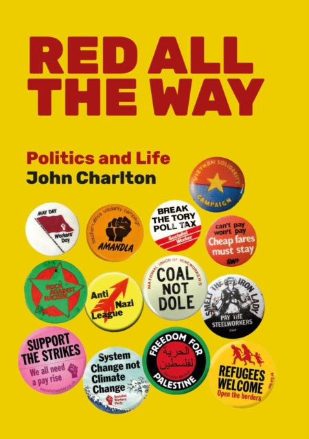 Red All The Way : Politics and Life - John Charlton