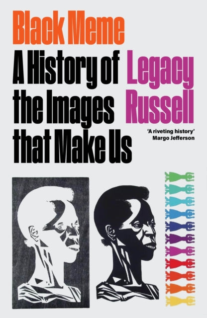 Black Meme : A History of the Images that Make Us - Legacy Russell