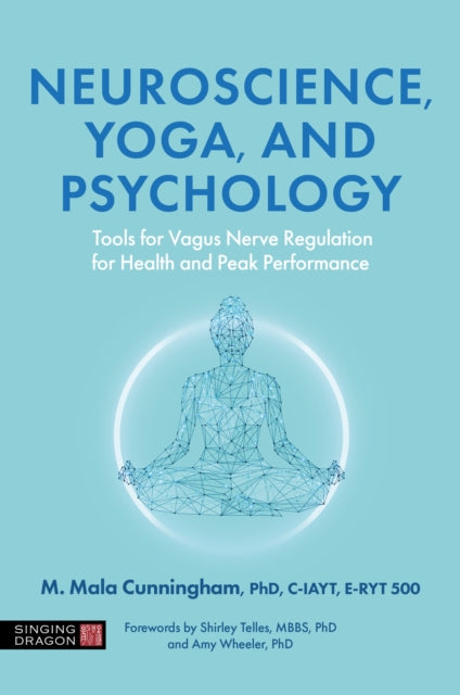 Neuroscience, Yoga, and Psychology : Tools for Vagus Nerve Regulation for Health and Peak Performance - Dr Maureen Mala Ph.D