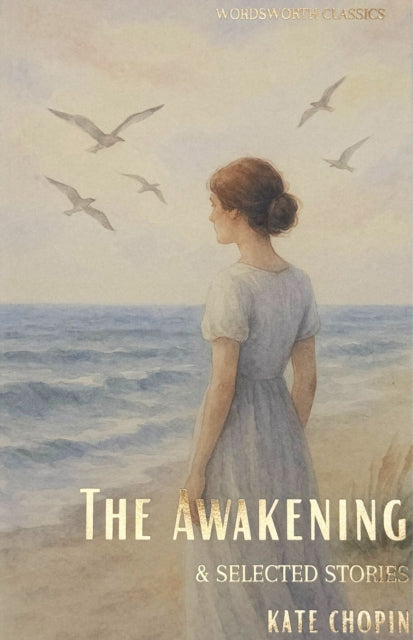 The Awakening and Selected Stories - Dr Keith Carabine