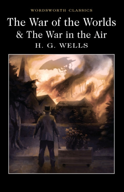 The War of the Worlds and The War in the Air - H.G. Wells